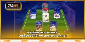Đội hình FIFA Online 4 – Gợi ý sơ đồ tối ưu cho mọi lối chơi