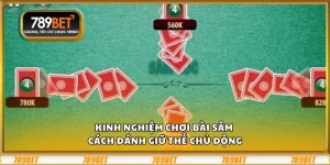 Kinh nghiệm chơi Bài Sâm – Cách đánh giữ thế chủ động