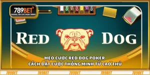 Mẹo cược Red Dog Poker – Cách đặt cược thông minh từ cao thủ